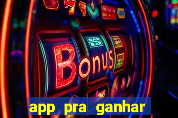 app pra ganhar dinheiro jogando